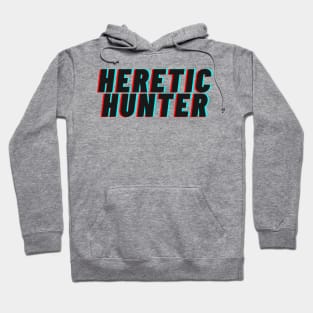 Heretic Hunter Hoodie